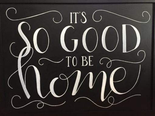 It’s So Good To Be Home Chalkboard