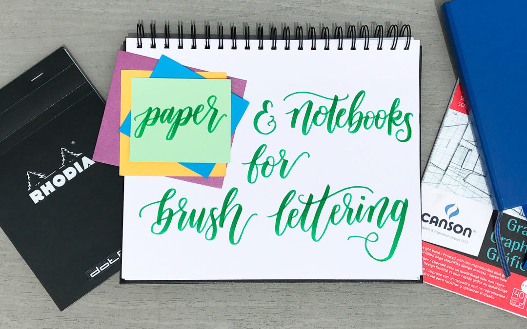 Choosing the Best Paper & Notebooks for your Brush Pens